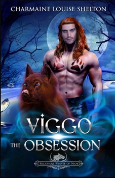 Viggo The Obsession: A Wolf Shifter Fated Mates Paranormal Romance - Book #4 of the Billionaire Wolves