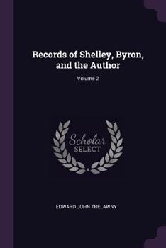 Paperback Records of Shelley, Byron, and the Author; Volume 2 Book