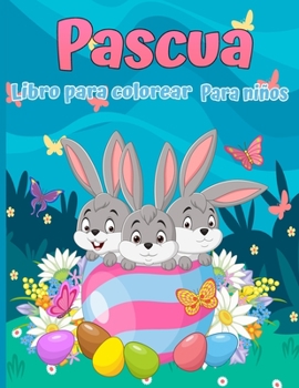 Paperback Libro para colorear de Pascua para ni?os: 30 im?genes lindas y divertidas, edades 2-12 [Spanish] Book