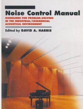 Paperback Noise Control Manual: Guidelines for Problem-Solving in the Industrial / Commercial Acoustical Environment Book