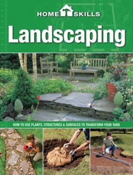 Paperback Landscaping: How to Use Plants, Structures & Surfaces to Transform Your Yard Book