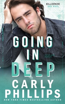 Going in Deep - Book #4 of the Billionaire Bad Boys