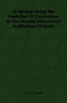 Paperback Al-Minhaj: Being The Evolution Of Curriculum In The Muslim Educational Institutions Of India Book