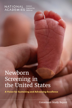 Newborn Screening in the United States: A Vision for Sustaining and Advancing Excellence