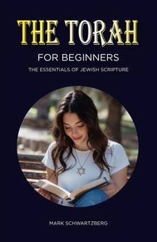 Paperback The Torah for Beginners: The Essentials of Jewish Scripture Book