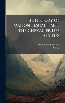 Hardcover The History of Manon Lescaut and the Chevalier Des Grieux Book