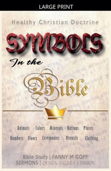 Paperback Symbols in the Bible: Healthy Christian Doctrine (Overflying the Bible) Book