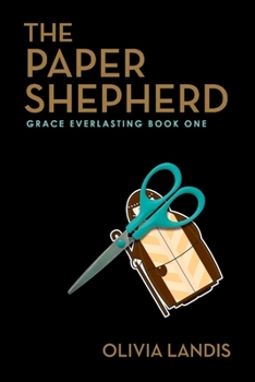 Paperback The Paper Shepherd: Grace Everlasting Book One Volume 1 Book