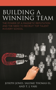 Paperback Building a Winning Team: The Power of a Magnetic Reputation and The Need to Recruit Top Talent in Every School Book