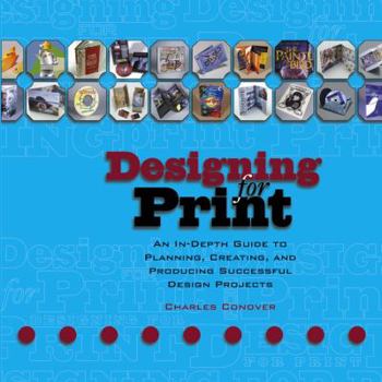 Paperback Designing for Print: An In-Depth Guide to Planning, Creating, and Producing Successful Design Projects Book