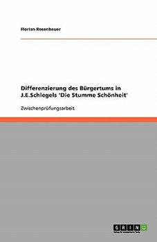 Paperback Differenzierung des Bürgertums in J.E.Schlegels 'Die Stumme Schönheit' [German] Book