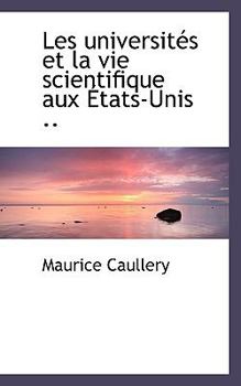 Les Universit?s et la Vie Scientifique Aux ?tats-Unis