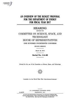 An Overview of the Budget Proposal for the Department of Energy for Fiscal Year 2017: Hearing Before the Committee on Science