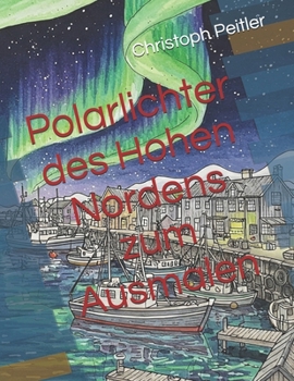 Paperback Polarlichter des Hohen Nordens zum Ausmalen [German] Book
