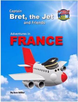 Hardcover Captain Bret the Jet and Friends: Adventures in France Book