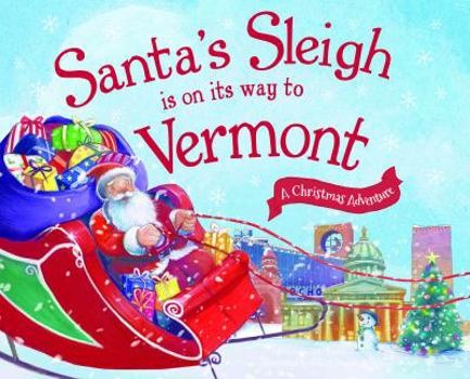 Hardcover Santa's Sleigh Is on Its Way to Vermont: A Christmas Adventure Book