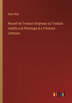 Paperback Recueil de Travaux Originaux ou Traduits relatifs a la Philologie & a l'Histoire Littéraire [French] Book