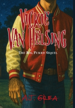 Hardcover Vickie Van Helsing: The Big, Furry Sequel Book