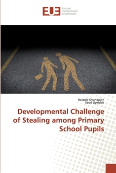 Paperback Developmental Challenge of Stealing among Primary School Pupils Book