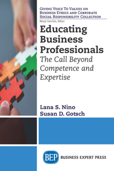 Paperback Educating Business Professionals: The Call Beyond Competence and Expertise Book