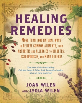 Paperback Healing Remedies: More Than 1,000 Natural Ways to Relieve the Symptoms of Common Ailments, from Arthritis and Allergies to Diabetes, Ost Book