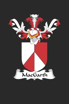 MacGarth: MacGarth Coat of Arms and Family Crest Notebook Journal (6 x 9 - 100 pages)