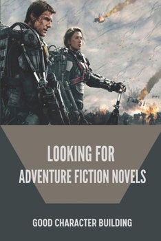 Paperback Looking For Adventure Fiction Novels: Good Character Building: Adventure Novel Genre Introduction Book