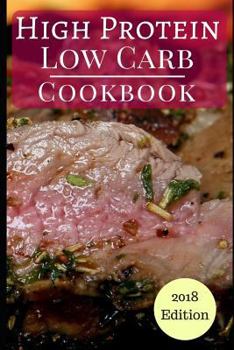 Paperback High Protein Low Carb Cookbook: Healthy Low Carb High Protein Diet Recipes for Burning Fat Book