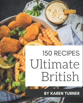 Paperback 150 Ultimate British Recipes: The Best-ever of British Cookbook Book