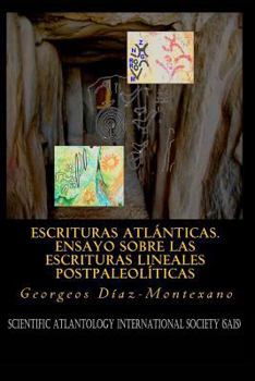 Paperback Escrituras Atlánticas. Ensayo sobre las escrituras lineales postpaleolíticas: Veinte años (1994-2014) de investigaciones sobre las antiguas escrituras [Spanish] Book