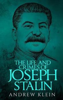 Paperback The Life and Crimes of Joseph Stalin Book