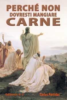 Paperback Perché Non Dovresti Mangiare Carne: Cannibalismo Genetico [Italian] Book