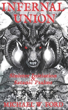 Paperback Infernal Union: Sinister Initiation & The Satanic Psalms Book