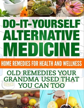 Paperback Home Remedies: Do It Yourself Alternative Medicine Book