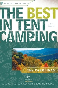 Paperback The Best in Tent Camping: The Carolinas: A Guide for Car Campers Who Hate Rvs, Concrete Slabs, and Loud Portable Stereos Book