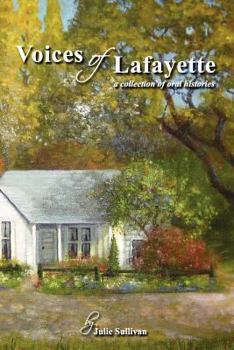 Hardcover Voices of Lafayette: A Collection of Oral Histories of Lafayette, California Book