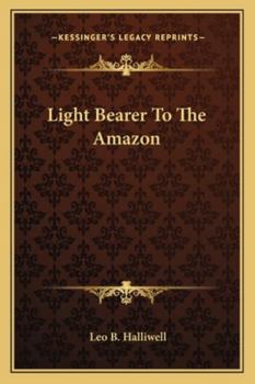 Paperback Light Bearer To The Amazon Book
