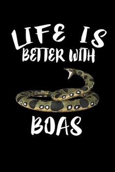 Paperback Life Is Better With Boas: Animal Nature Collection Book
