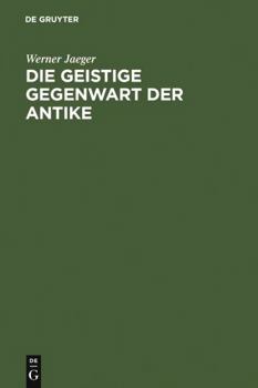 Hardcover Die geistige Gegenwart der Antike [German] Book