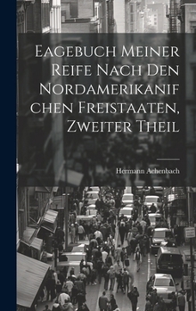 Hardcover Eagebuch Meiner Reife Nach den Nordamerikanifchen Freistaaten, zweiter Theil [German] Book