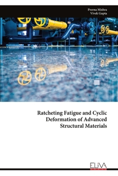 Paperback Ratcheting Fatigue and Cyclic Deformation of Advanced Structural Materials Book
