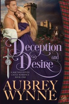 Deception and Desire - Book #1 of the MacNaughton Castle Romance