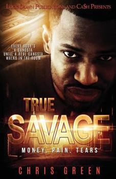 Paperback True Savage: Money, Pain, Tears Book