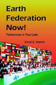 Paperback Earth Federation Now: Tomorrow Is Too Late -- Pbk Book