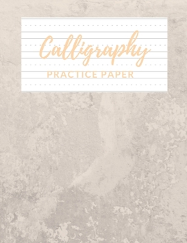 Paperback Calligraphy Practice Paper: Nifty Calligraphy & Hand Lettering Practice Notepad for Beginners, Modern Calligraphy Practice Sheets-100 Sheets, Line Book