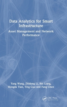 Hardcover Data Analytics for Smart Infrastructure: Asset Management and Network Performance Book