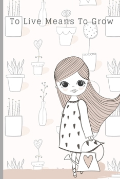 Paperback To Live Means To Grow: A lined notebook journal diary for all your gardening thoughts and ideas Book