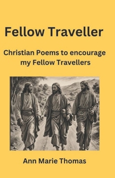 Paperback Fellow Traveller: Christian Poems to Encourage my Fellow Travellers Book