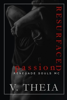 Resurfaced Passion - Book #6 of the Renegade Souls MC