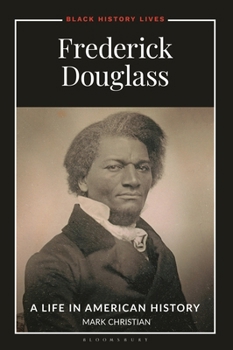 Paperback Frederick Douglass: A Life in American History (Black History Lives) Book